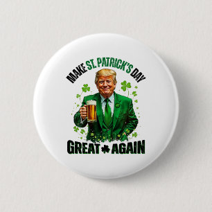 Chapa Redonda De 5 Cm Haz el día de San Patricio grande de nuevo Trump T
