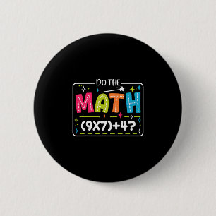 Chapa Redonda De 5 Cm Haz las cuentas 67 Meme Match Profesor Divertido 