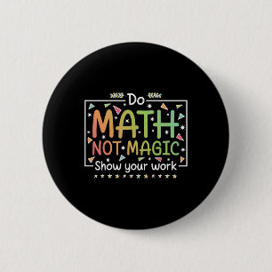 Chapa Redonda De 5 Cm Haz Matemáticas No Magia Divertido Profesor De Mat