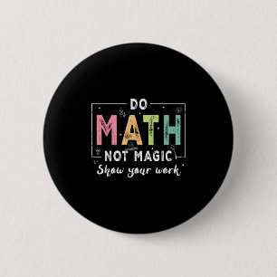 Chapa Redonda De 5 Cm Haz Matemáticas No Magia Divertido Profesor De Mat