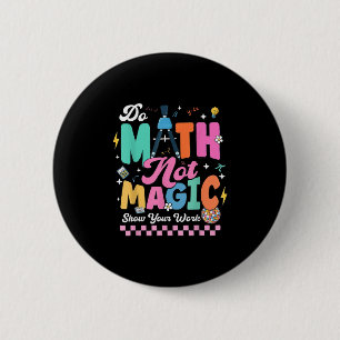 Chapa Redonda De 5 Cm Haz Matemáticas No Magia Divertidos Maestros De Ma