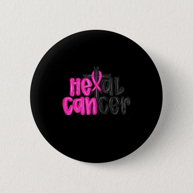Chapa Redonda De 5 Cm He Can Heal Cancer Believe God Christian Breast Ca (Anverso)