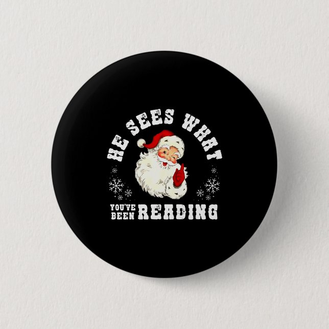 Chapa Redonda De 5 Cm He Sees What You've Been Reading Funny Bookish Chr (Anverso)