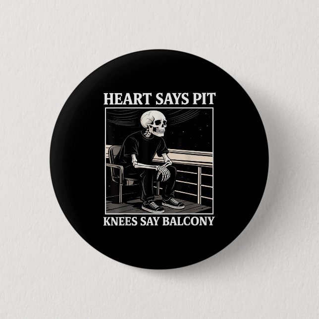 Chapa Redonda De 5 Cm Heart Says T Knees Say Balcony Funny Concert Quote (Anverso)