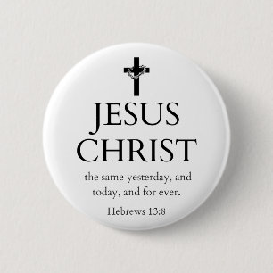 Chapa Redonda De 5 Cm Hebreos 13:8 KJV Jesucristo por siempre Versículo