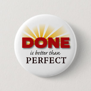 Chapa Redonda De 5 Cm Hecho es mejor que perfecto