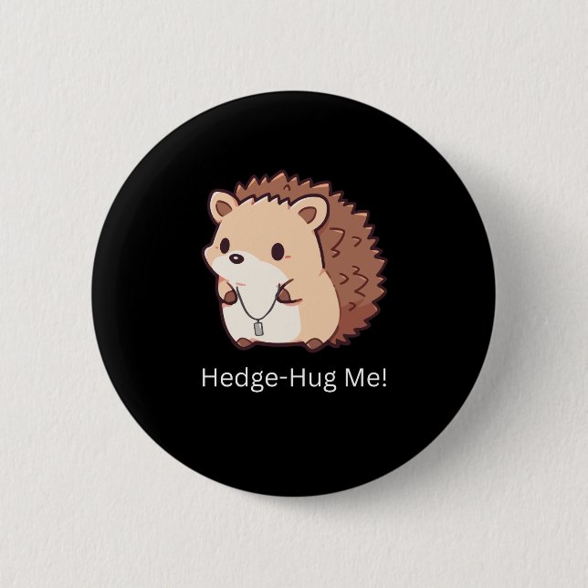 Chapa Redonda De 5 Cm Hedge-Hug Me (Anverso)