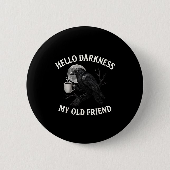 Chapa Redonda De 5 Cm Hello Darkness My Old Friend Crow Coffee Soky Hall (Anverso)