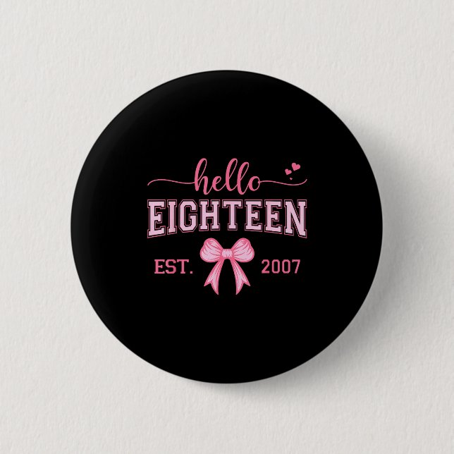 Chapa Redonda De 5 Cm Hello Eighteen Est 2007 Coquette Bow 18th Birthday (Anverso)