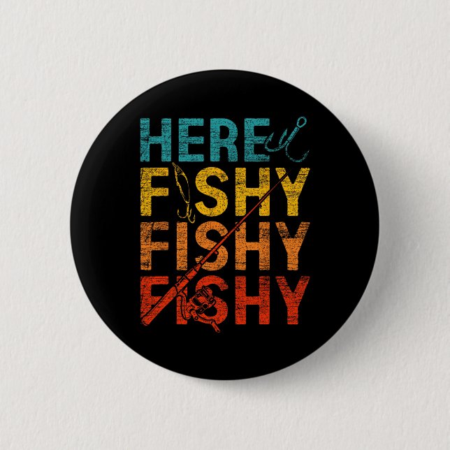 Chapa Redonda De 5 Cm Here Fishy Fishy Fishy  (Anverso)