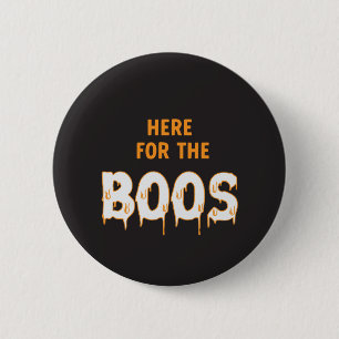 Chapa Redonda De 5 Cm Here for the Boos Funny Halloween Black