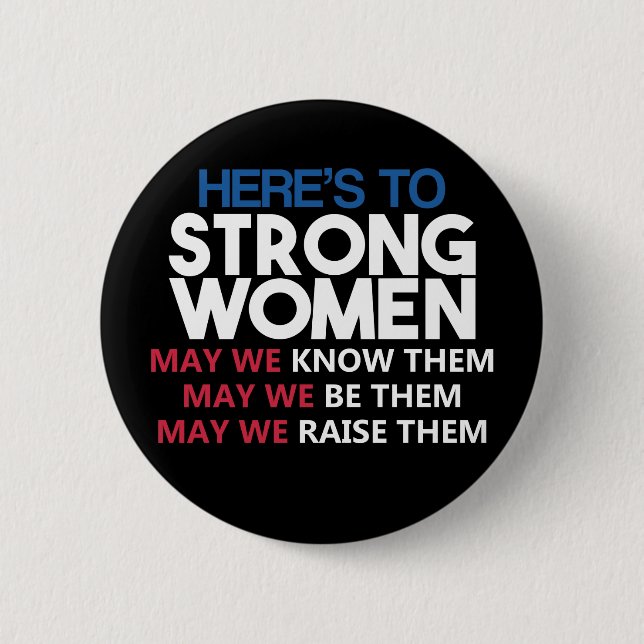 Chapa Redonda De 5 Cm Here's to Strong Women (Anverso)