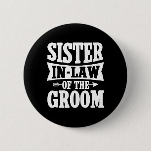 Chapa Redonda De 5 Cm Hermana del Groom - Cute cuñada, nosotros