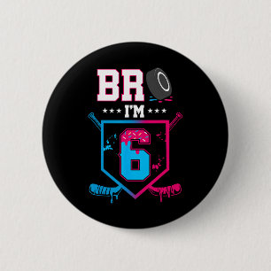Chapa Redonda De 5 Cm Hermano soy de 6 años hockey helado goteo 6 cumple