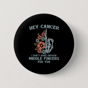 Chapa Redonda De 5 Cm Hey Cáncer No Tengo Suficientes Dedos Medianos Par