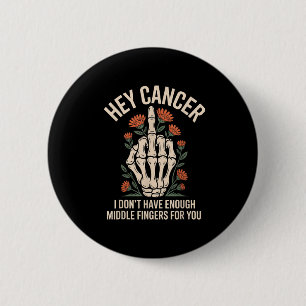 Chapa Redonda De 5 Cm Hey Cáncer No Tengo Suficientes Dedos Medianos Par