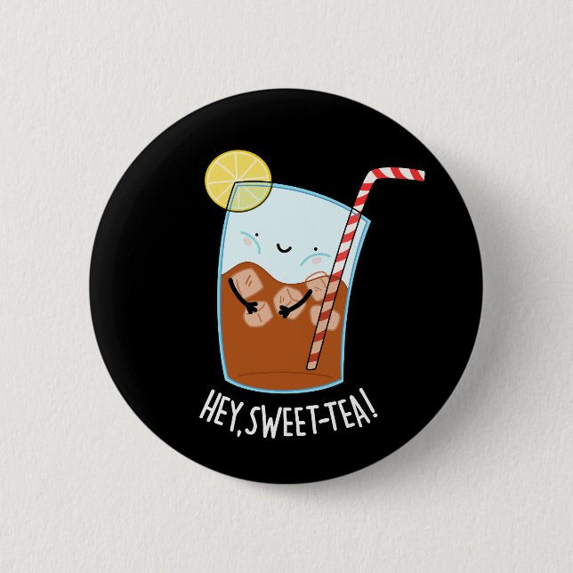 Chapa Redonda De 5 Cm Hey Swee-Tea Funny Sweet Tea Pun Dark BG (Anverso)