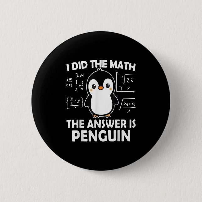 Chapa Redonda De 5 Cm Hice La Matemática La Respuesta Es Pingüino (Anverso)