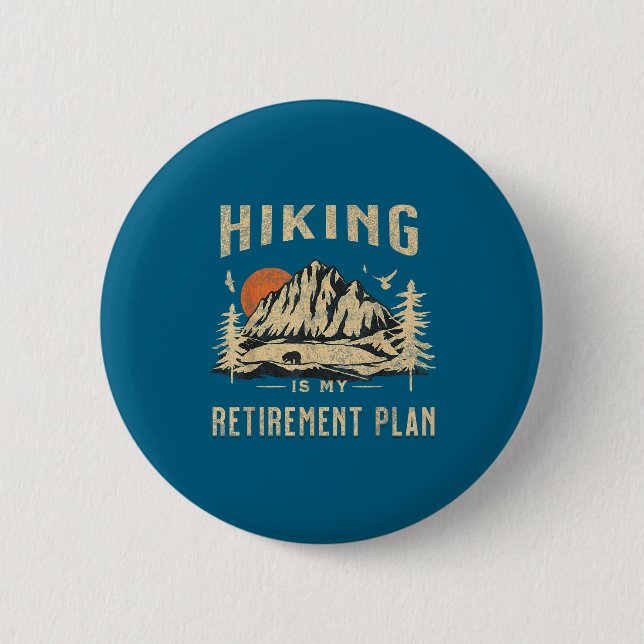 Chapa Redonda De 5 Cm Hiking Is My Retirement Plan Funny Hiking  (Anverso)