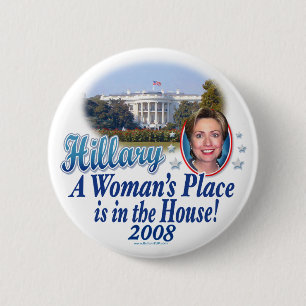 Chapa Redonda De 5 Cm ¡Hillary el lugar de una mujer está en la casa!