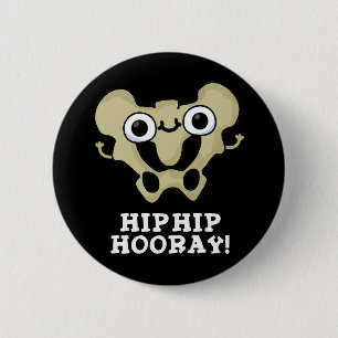 Chapa Redonda De 5 Cm Hip Hip Hooray Graciosa Anatomía Pun Dark BG