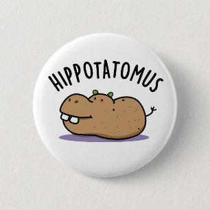 Chapa Redonda De 5 Cm Hip-potato-mus Funny Hippo Pun