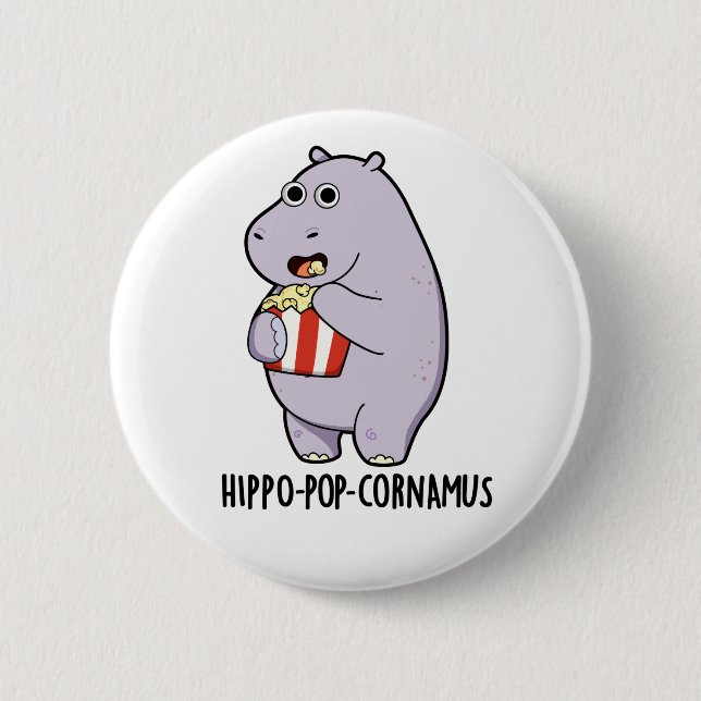 Chapa Redonda De 5 Cm Hippo-pop-cornamus Funny Hippo Pun (Anverso)