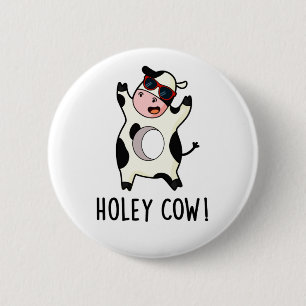 Chapa Redonda De 5 Cm Holey Cow Funny Animal Pun