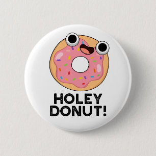 Chapa Redonda De 5 Cm Holey Donut Funny Food Pun