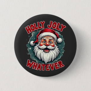 Chapa Redonda De 5 Cm Holly Joly Cualquier Navidad divertida de Santa Cl