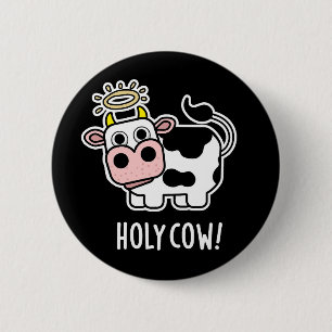 Chapa Redonda De 5 Cm Holy Cow Funny Animal Pun Dark BG