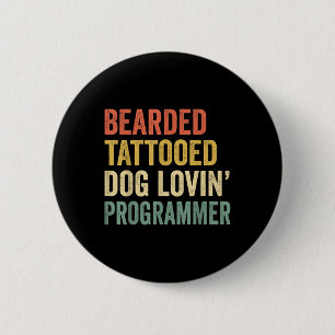 Chapa Redonda De 5 Cm Hombres con barba Tattooed Dog Lovin Programador B