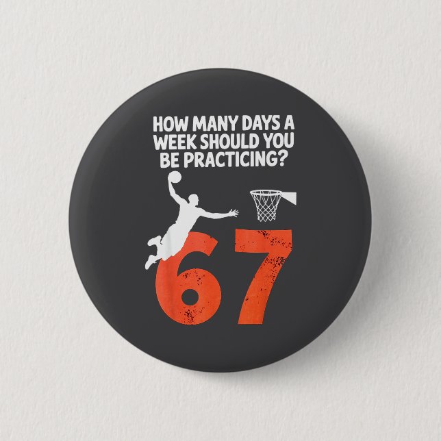 Chapa Redonda De 5 Cm How Many Days Funny 67 Meme Basketball Practicing  (Anverso)