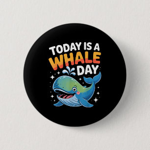Chapa Redonda De 5 Cm Hoy Es Un Día De Ballena Lindo Animal De Dibujos A