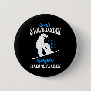 Chapa Redonda De 5 Cm Hoy Snowboard Mañana Tareas En Casa Snowboard Snow