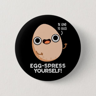 Chapa Redonda De 5 Cm Huevo-spress Yourself Funny Egg Pun Dark BG