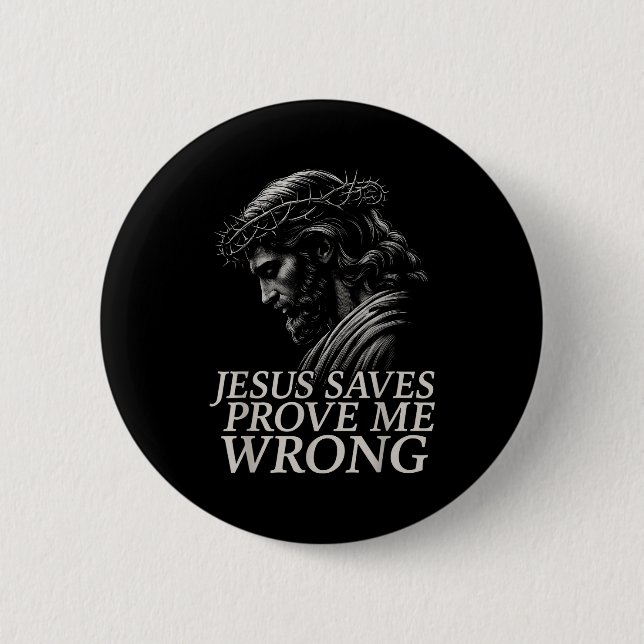 Chapa Redonda De 5 Cm Hugvyn Jesus Saves, Prove Me Wrong Christian Faith (Anverso)