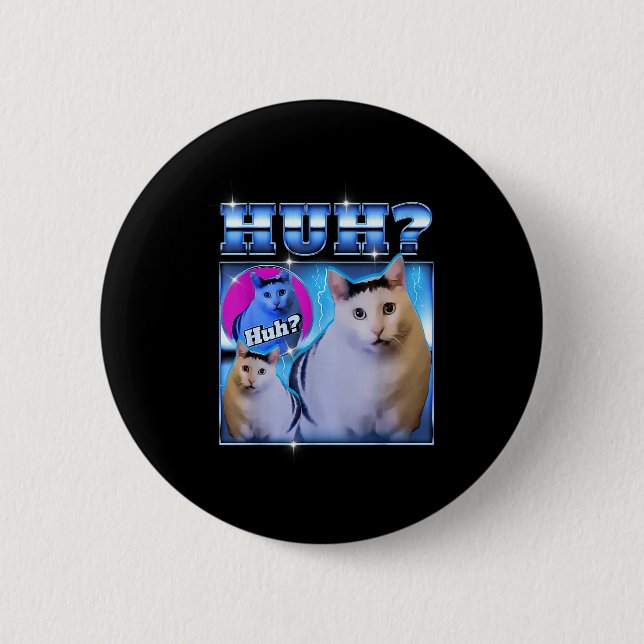 Chapa Redonda De 5 Cm Huh Cat Funny Cat Meme Weird Cat Bootleg  (Anverso)