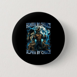 Chapa Redonda De 5 Cm Humano por casualidad, alfa por elección, lobo alf