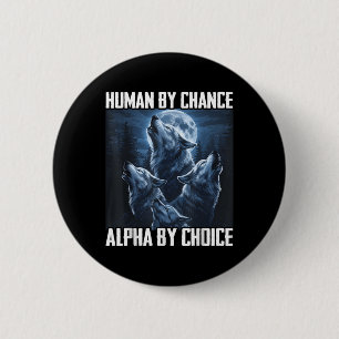 Chapa Redonda De 5 Cm Humano Por Casualidad Alfa Por Elección Lobo Diver