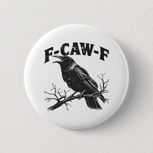 Chapa Redonda De 5 Cm Humor de Cuervo Gótico F-Caw-F Divertido Esencial
