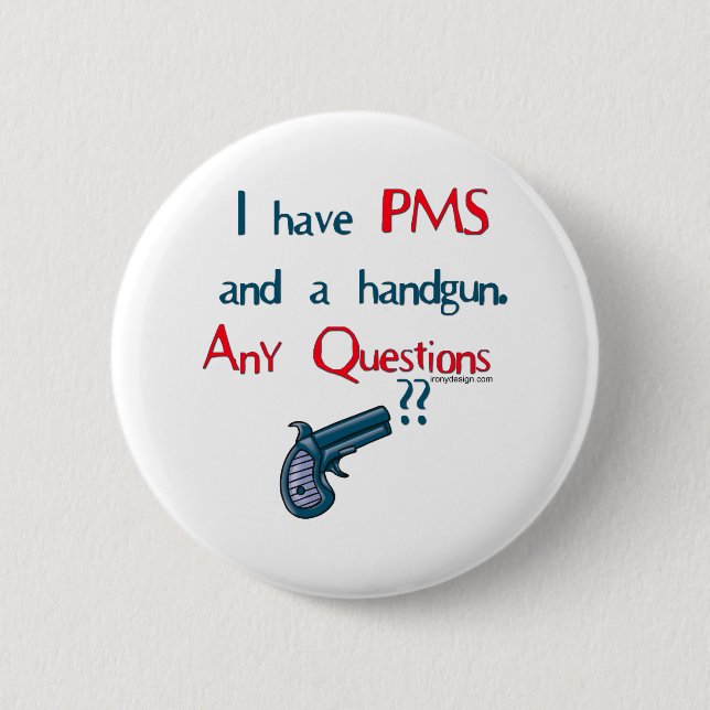 Chapa Redonda De 5 Cm Humor de PMS (Anverso)
