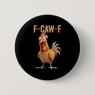 Chapa Redonda De 5 Cm Humor de pollo F-caw-f Cita inapropiada Ro