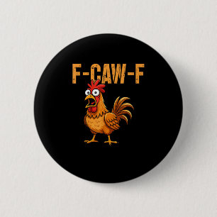 Chapa Redonda De 5 Cm Humor Divertido de Pollo Cita F-Caw-F Meme de Gall