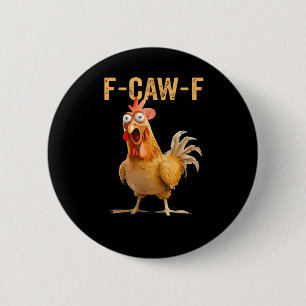 Chapa Redonda De 5 Cm Humor Divertido de Pollo F-Caw-F