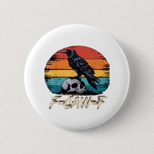 Chapa Redonda De 5 Cm Humor F-Caw-F Gótico Gracioso Cuervo Esencial Retr