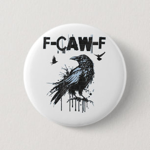 Chapa Redonda De 5 Cm Humor Grunge Gráfico de Cuervo Divertido F-Caw-F
