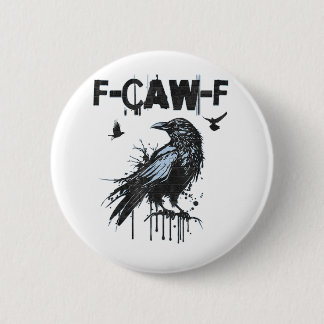 Chapa Redonda De 5 Cm Humor Grunge Gráfico de Cuervo Divertido F-Caw-F