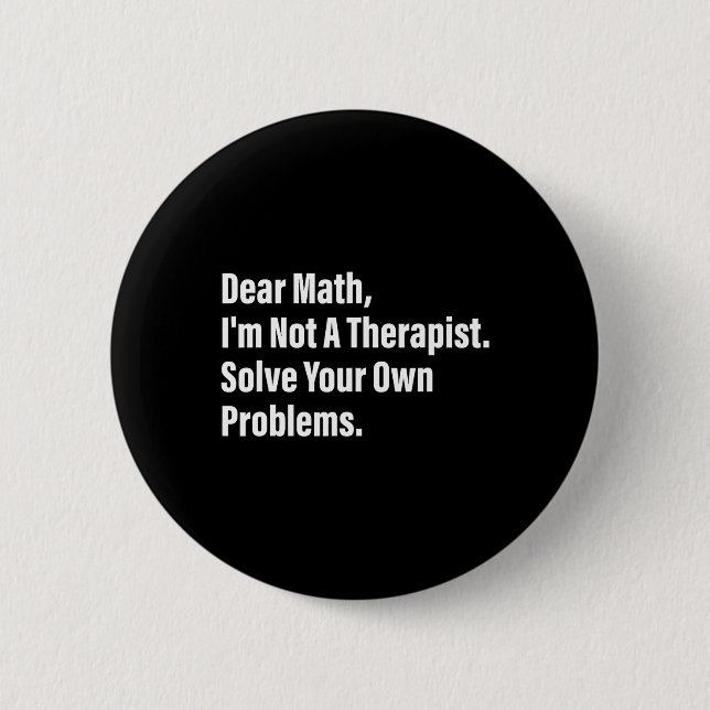 Chapa Redonda De 5 Cm Humor Matemático Querida Matemática No Soy Terapeu (Anverso)