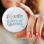 Chapa Redonda De 5 Cm Humor que hace punto - hago punto decir tipografía<br><div class="desc">Una insignia del botón del estilo de la tipografía para los calceteros que saben la relajación de su arte puede ser. El decir que hace punto me lee "hace punto para consumir el loco" y se escribe con tipografía estilizada en sombras suaves del azul y del verde. La fraseología se...</div>